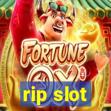 rip slot