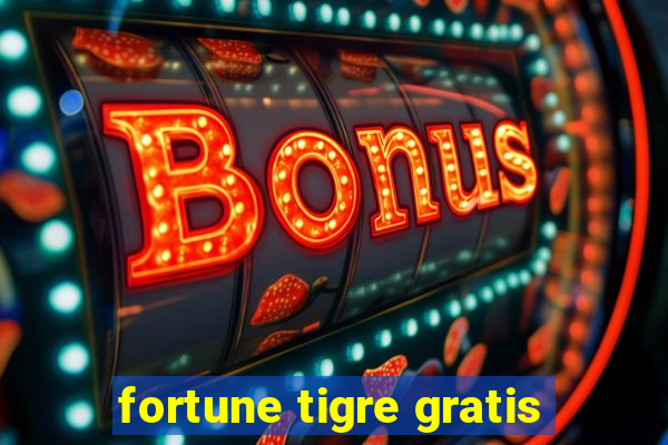 fortune tigre gratis