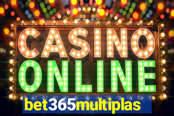 bet365multiplas