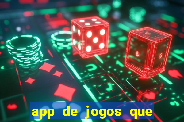 app de jogos que dao dinheiro de verdade