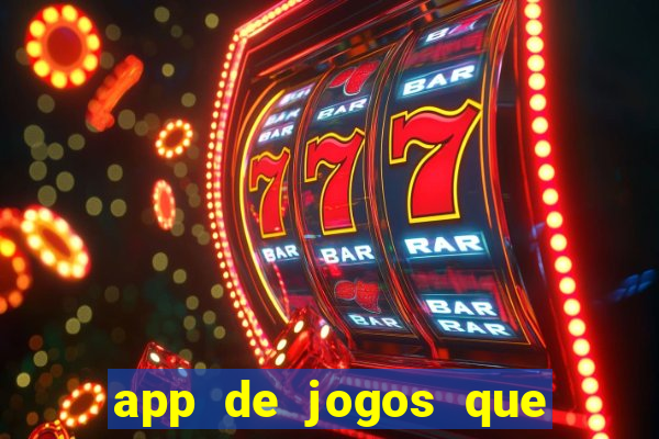 app de jogos que dao dinheiro de verdade