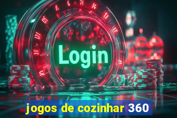 jogos de cozinhar 360