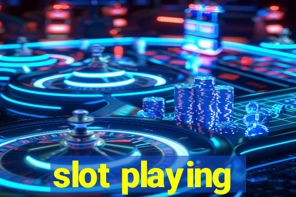 slot playing