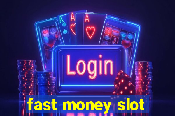 fast money slot