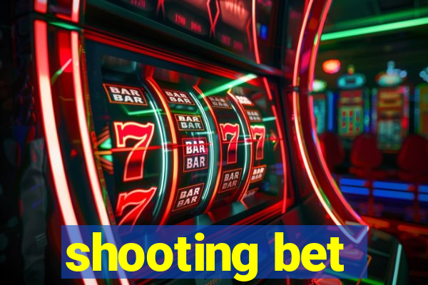 shooting bet