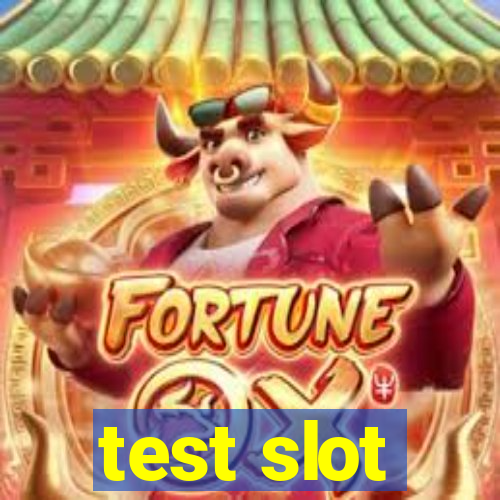 test slot