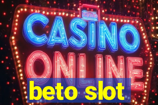 beto slot