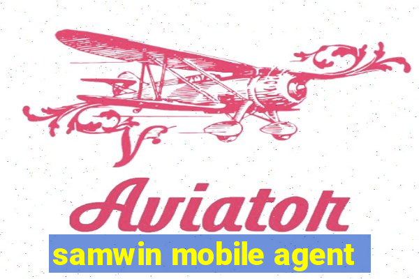 samwin mobile agent