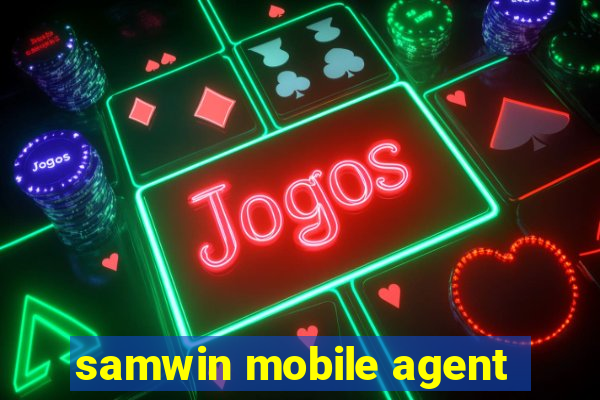 samwin mobile agent