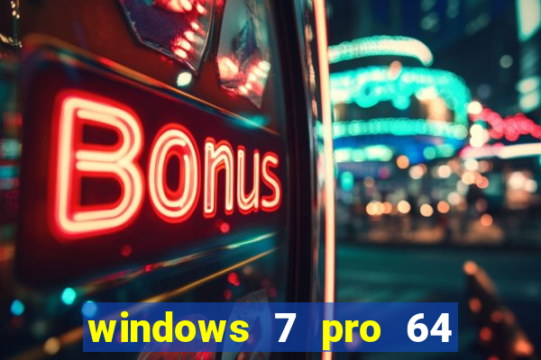 windows 7 pro 64 bits iso download