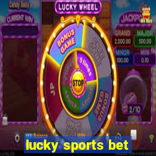 lucky sports bet