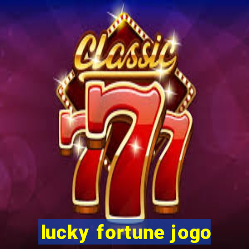 lucky fortune jogo