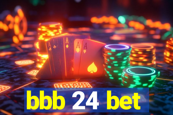 bbb 24 bet