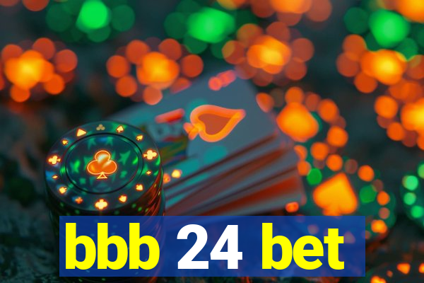 bbb 24 bet