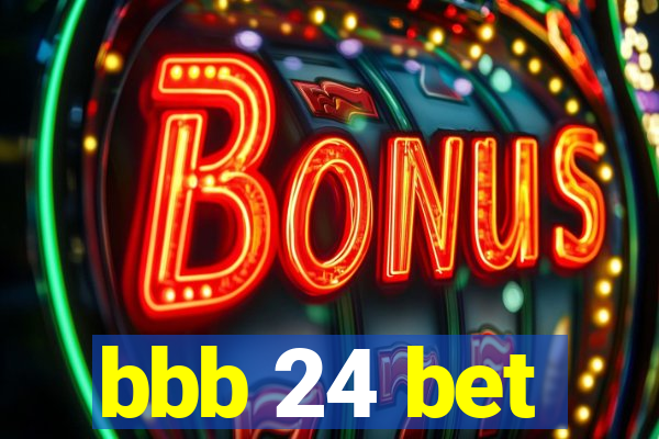 bbb 24 bet