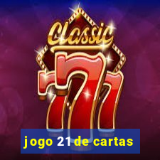 jogo 21 de cartas