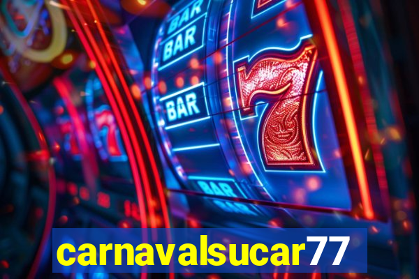 carnavalsucar777