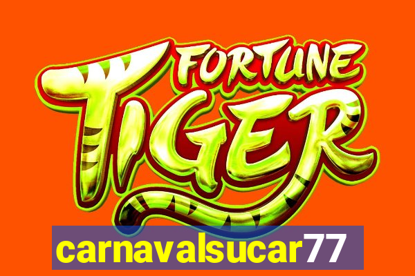 carnavalsucar777