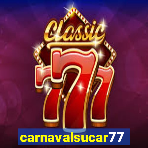 carnavalsucar777