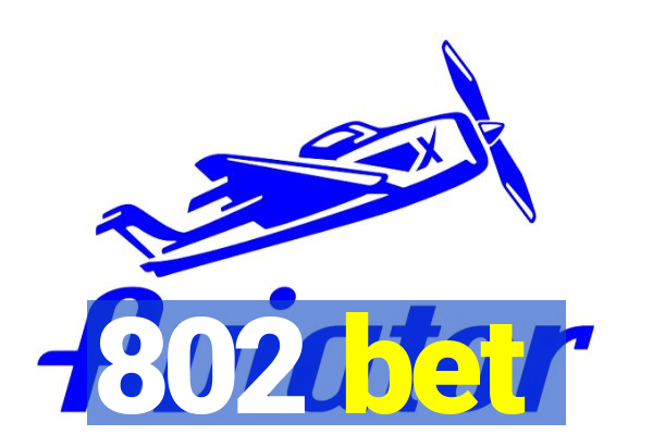 802 bet