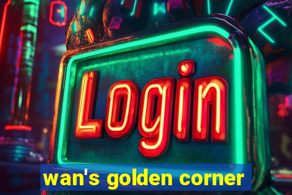 wan's golden corner