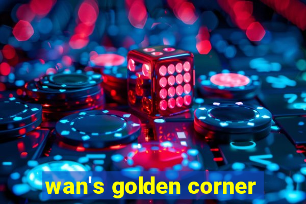 wan's golden corner