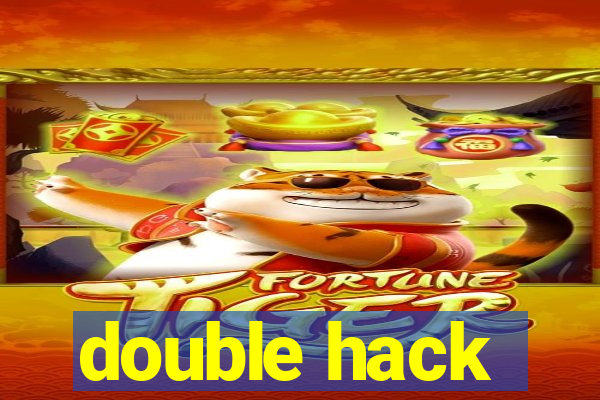 double hack