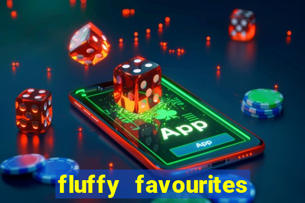 fluffy favourites online slot