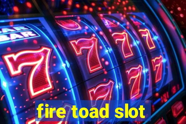 fire toad slot