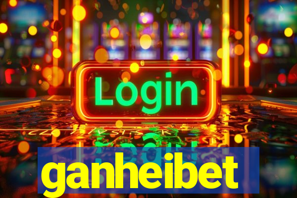 ganheibet