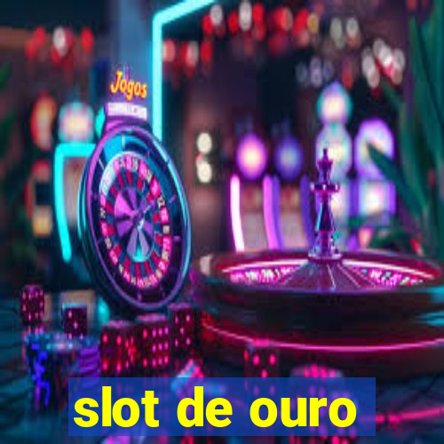 slot de ouro