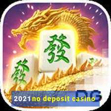 2021 no deposit casino