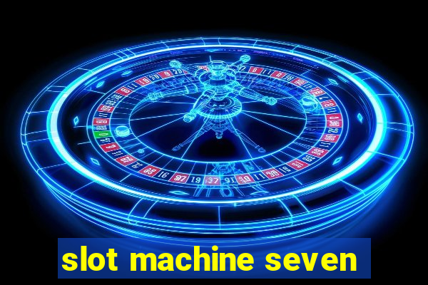 slot machine seven