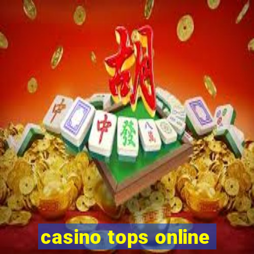 casino tops online