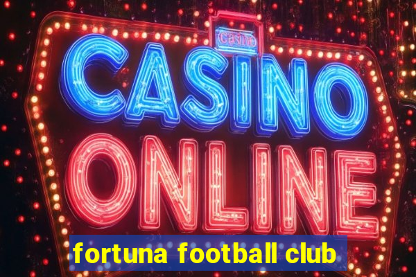 fortuna football club