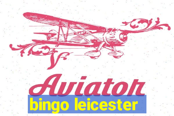 bingo leicester