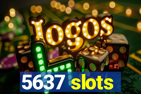 5637 slots