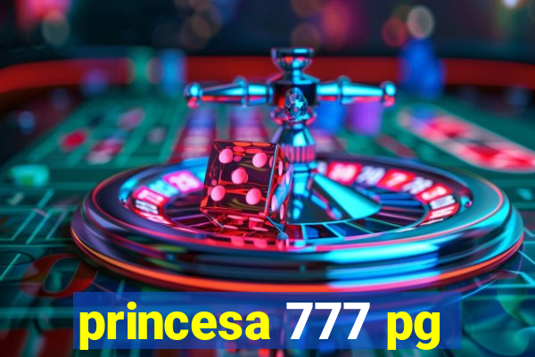 princesa 777 pg