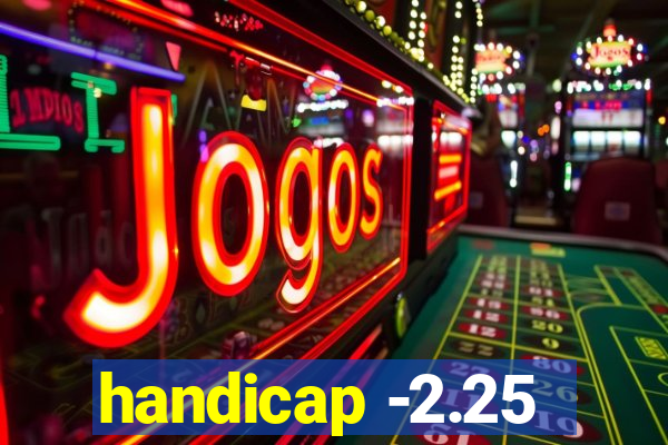 handicap -2.25