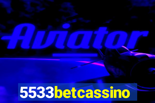 5533betcassino