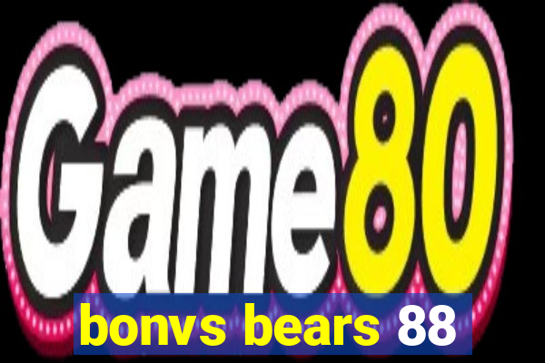 bonvs bears 88