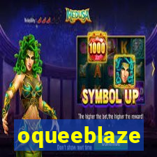 oqueeblaze