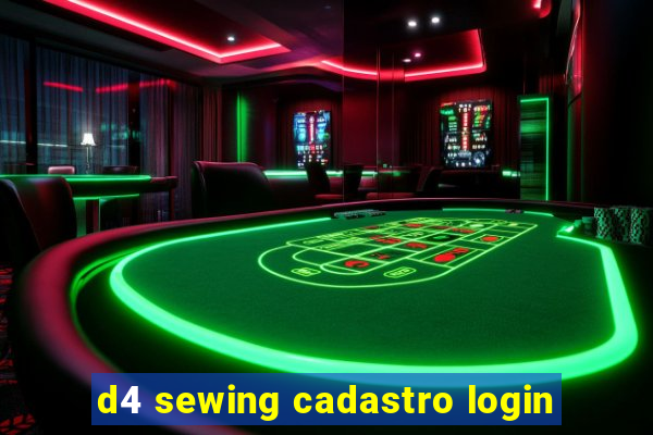 d4 sewing cadastro login