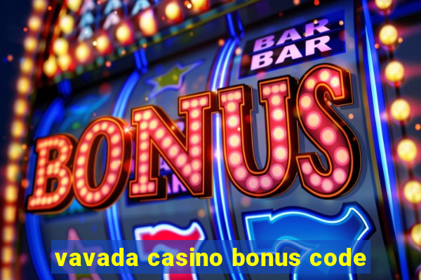 vavada casino bonus code