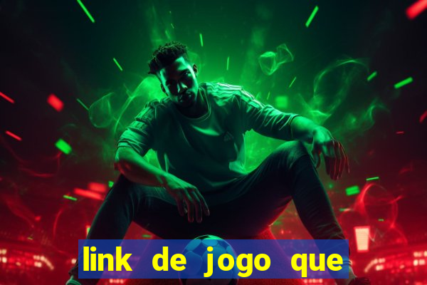 link de jogo que ganha dinheiro de verdade