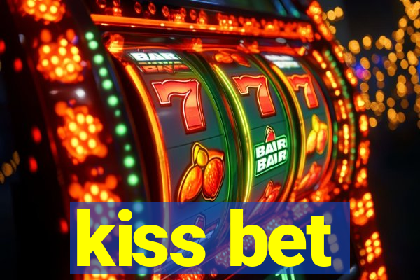 kiss bet