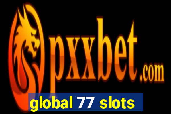 global 77 slots