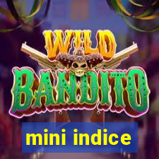 mini indice