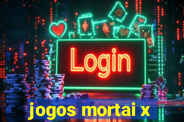 jogos mortai x