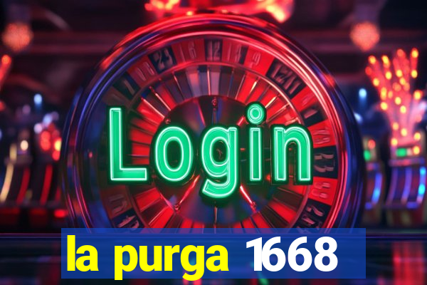 la purga 1668